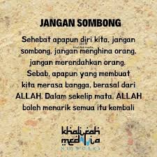 Kesombongan, berasal dari kata sombong, juga angkuh, takabur, arogan, congkak, tinggi hati, dan besar kepala merupakan suatu perasaan atau emosi dalam hati yang dapat mengacu pada dua makna umum. Maybank Jalan Tuanku Abdul Rahman