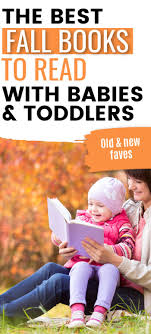 Fall Books For Toddlers 15 Perfect Books To Read Together This Fall In 2020 Toddler Books Best Toddler Books Fallen Book