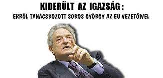 Mit tett soros györgy, amitől egyszerre világhírűvé vált? Kiderult Az Igazsag Errol Tanacskozott Soros Gyorgy Az Eu Vezetoivel Nemzeti Civil Kontroll