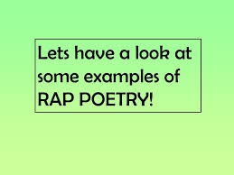 Rap artists play with their words to produce sounds that carry the intended message (alan56). Rap Poetry What Is Rap Rap Is A Way Of Talking A Rap Poem 1 Has A Strong Rhythm 2 Uses Rhyme 3 Has A Theme Which Is Either A Story Or