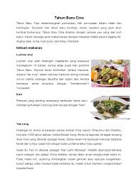 Makanan memainkan peranan penting semasa tahun baru cina, dan terdapat beberapa hidangan yang dimakan untuk membawa nasib baik kepada keluarga. Perayaan Tahun Baru Cina