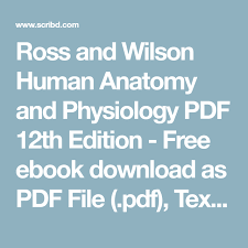 Ross And Wilson Human Anatomy And Physiology Pdf 12th Edition Free Ebook Down Anatomy And Physiology Human Anatomy And Physiology Anatomy And Physiology Book