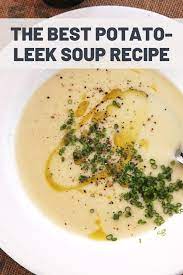 The Best Potato Leek Soup Recipe Recipe Beef Soup Recipes Soup Recipes Healthy Soup Recipes