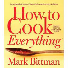 How To Cook Everything Completely Revised Twentieth Anniversary Edition By Mark Bittman Hardcover How To Cook Everything Best Cookbooks Best Cookbooks For Beginners