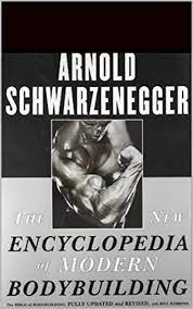 Hence these top 10 arnold schwarzenegger book reviews clearly show certain code of success that he laid out for others to follow. The New Encyclopedia Of Modern Bodybuilding The Bible Of Bodybuilding Fully Updated And Revised By Arnold Schwarzenegger