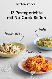 Die Besten Pastagerichte Fur Den Sommer Mit No Cook Sossen Stories Kitchen Stories Einfache Gerichte Gutes Essen Leckere Pasta Rezepte