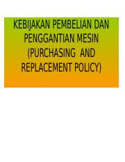 (3) investasi dalam penggantian mesin dan equipment. Mo Kebijakan Penggunaan Mesin Ppt Kebijakan Pembelian Dan Penggantian Mesin Purchasing And Replacement Policy Alasan Alasan Mengadakan Penggantian Course Hero