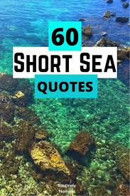 See more ideas about ocean love quotes, cute relationship texts, cute texts. 60 Short Sea Quotes Amazing Sayings About The Sea Routinely Nomadic