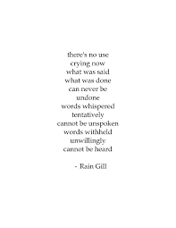 Poem By Rain Gill Unspoken Words Words Cry Now