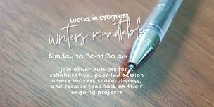 Writers Round Table – Works in Progress Sharing
