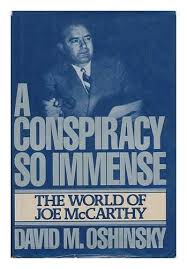A Conspiracy So Immense The World Of Joe Mccarthy By Dav Https Www Amazon Com Dp 0029234905 Ref Cm Sw R Pi Dp X Ezr9zbv7q Books For Moms Books Conspiracy