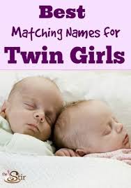 20 Perfect Pairs Of Baby Names For Twin Girls Twin Girl Names Twin Baby Girl Names Twin Baby Girls