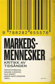 Mímir kristjanssons bok om hva arbeiderpartiet bør lære av einar gerhardsen burde vært obligatorisk lesning for alle deres tillitsvalgte. Markedsmennesker Konsumism Inbunden 9788282655576 Adlibris Bokhandel