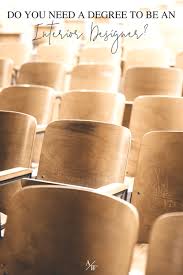 Do You Need A Degree To Be An Interior Designer Interior Design School Interior Design Degree Online Interior Design