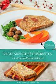 Vegetarischer Braten Mit Glasierten Maronen Rezept Maronen Vegetarischer Nussbraten Rezeptideen