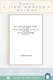  Amanda Gorman Quote From Inauguration Youth Poet Laureate Etsy In 2021 Climbing Quotes Quote Prints Printing Center