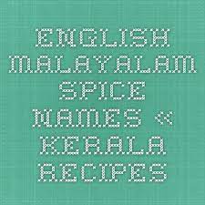 English Malayalam Spice Names Kerala Recipes Kerala Food Spices Food Names