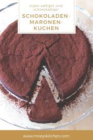 Schokoladen Maronen Kuchen Saftiger Maronenkuchen Rezept Maronen Kuchen Schokolade
