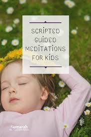Mindfulness Meditation Scripts For Kids Meditation Kids Yoga For Kids Mindfulness For Kids