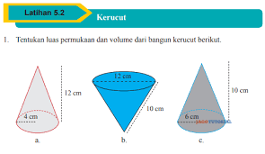 19 juli 2021 0949 wib. Jawaban Matematika Kelas 9 Latihan 5 2 Kerucut Hal 293 296 Tentukan Luas Permukaan Dan Volume Jagotutorial