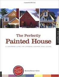 The Perfectly Painted House A Foolproof Guide For Choosing