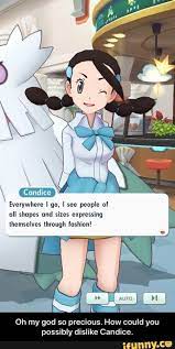Everywhere I Go I See People Oo All Shapes And Sizes Expressing Oh My God So Precious How Could You Possibly Dislike Candice Oh My God So Precious How Cou