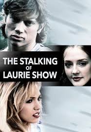 The Stalking of Laurie Show