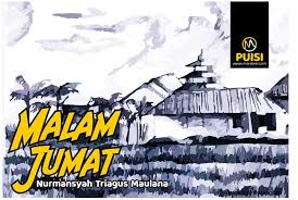 Check spelling or type a new query. Puisi Puisi Nurmansyah Triagus Maulana Malam Jumat Marewai
