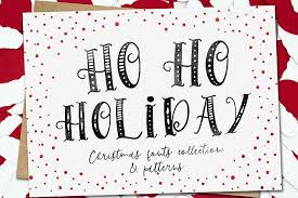 Ho Ho Holiday Fonts Collection 128317 Christmas Font Bundles Holiday Fonts Christmas Fonts Holiday Script