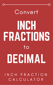Inch Fraction Calculator Find Inch Fractions From Decimal