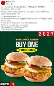 Available for a limited time only, so hurry and grab one today! Mcdonald S To Offer Buy 1 Free 1 Nasi Lemak Burger From 21 Jun 2018 While Stocks Last