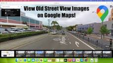How to View Old Street View Images on Google Maps - YouTube