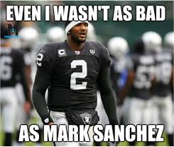 Raiders Not As Bad Mark Sanchez Funny Nfl Pictures Sports Humor Funny Nfl