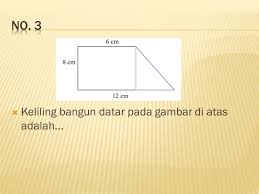Perhatikan gambar dibawah ini keliling bangun datar di atas adalah. Kuis Pend Mat Ii Cepat Dan Tepat Ppt Download