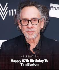 Happy birthday, Tim Burton. He was born August 25, 1958 he created so many  wonderful movies nightmare before Christmas, mars attacks, Beetlejuice ,  Batman, Edward Scissorhands, Sweeney, Todd, and more. ￼