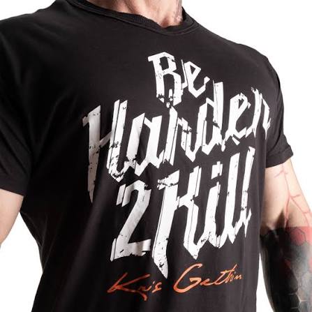 This shirt is a reminder to put yourself in difficult situations daily and  to Be Harder 2 Kill. - GASP