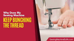 Maybe you would like to learn more about one of these? Why Does My Sewing Machine Keep Bunching The Thread