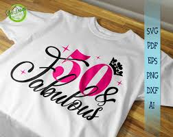 4.7 out of 5 stars 307. 50 And Fabulous Svg 50th Birthday Shirt 50th Birthday Gifts For Women Ideas Fifty And Fabulous Shirt Happy Birthday Svg For Cricut 50th Birthday Shirts 50th Birthday Gifts For Woman Fabulous Shirts
