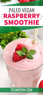 Raspberry Smoothie Extra Thick And Creamy Vegan Paleo Options Texanerin Baking