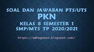 Jawaban uts kelas 8 semester 2 2020. Download Soal Pts Uts Pkn Kelas 8 Semester 1 Smp Mts Kurikulum 2013 Tp 2020 2021 Sobang 2