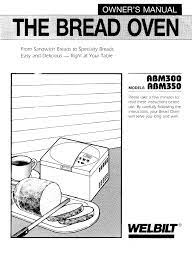 Manual cycle for homemade bread the process for just making dough is performed with this cycle. Welbilt Abm300 Abm350 Bread Maker Manual