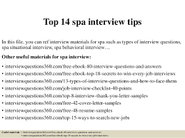 The best job interview tips and advice to help ensure interview success, including how to practice, how to get ready, and what to wear to an interview. Top 14 Spa Interview Tips