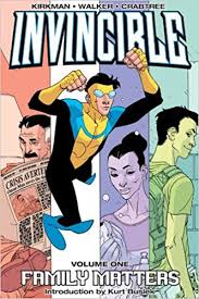 Invincible is an image comics series named for its superhero, invincible (mark grayson). Invincible Volume 1 Family Matters Amazon De Kirkman Robert Walker Cory Fremdsprachige Bucher