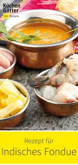 Rezept Fur Indisches Fondue Rezepte Rezeptideen Fondue