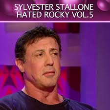 Sylvester Stallone HATED Rocky Vol.5