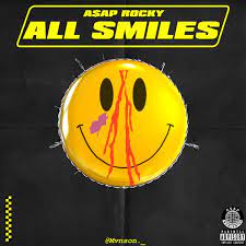 All smiles is an expression meaning happy. A Ap Rocky All Smiles Playlist By Panayotish Spotify