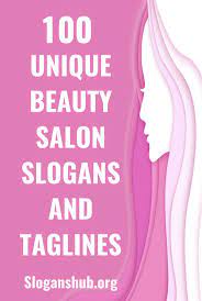 100 Unique Beauty Salon Slogans And Taglines Beauty Slogans Beauty Salon Names Beauty Salon