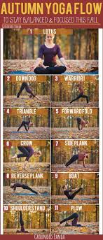 Autumn Yoga The Perfect Sequence To Stay Balanced And Focused This Fall Yoga Rove Yoga Flow Yoga For Beginners Ashtanga Yoga