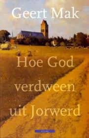 Hoe God Verdween Uit Jorwerd Geert Mak Klassieke Boeken Boeken Boeken Lezen