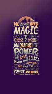 We Do Not Need Magic Jk Rowling Iphone 6 Wallpaper Download Iphone Wallpa Harry Potter Quotes Wallpaper Harry Potter Iphone Harry Potter Quotes Inspirational